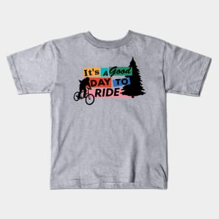 It's a good day to ride! Kids T-Shirt